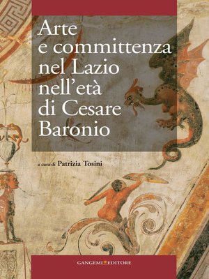 cover image of Arte e committenza nel Lazio nell'età di Cesare Baronio